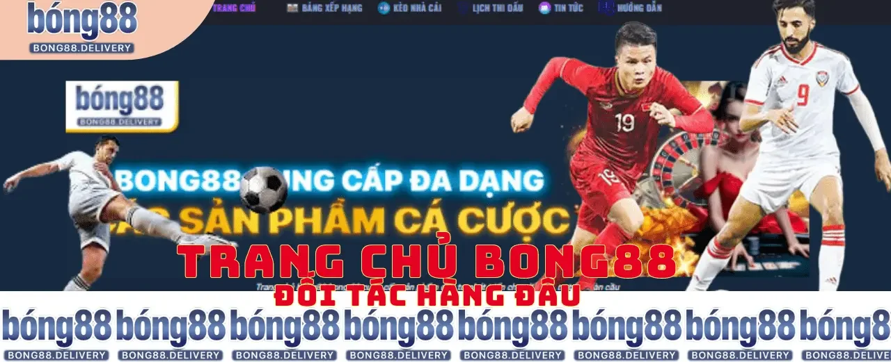 Trang chủ bong88 đối tác hàng đầu